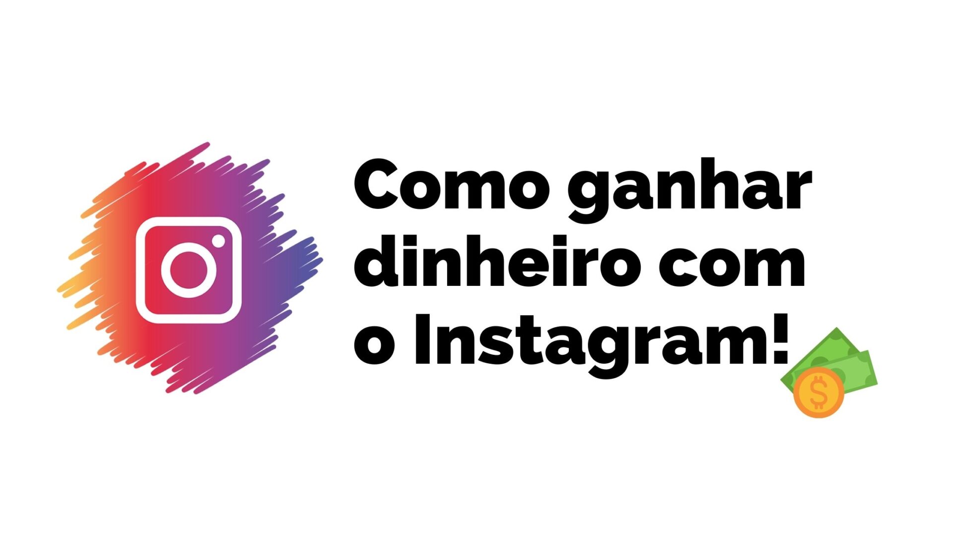 Aprenda Como Ganhar Dinheiro Com O Instagram