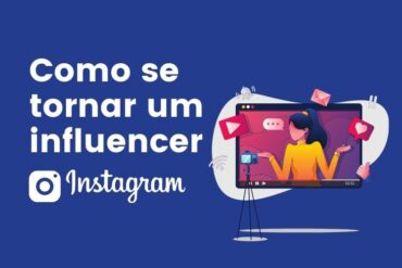Como se tornar um influencer no instagram