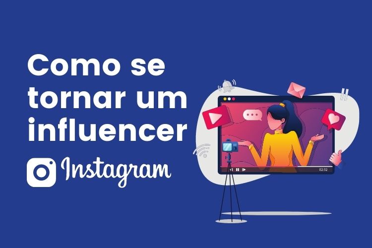 Como se tornar um influencer no instagram